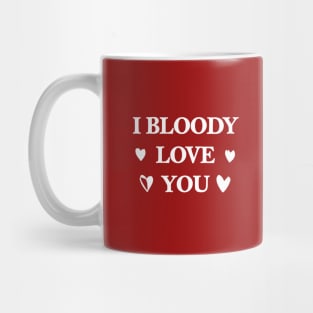 I Bloody Love You Mug